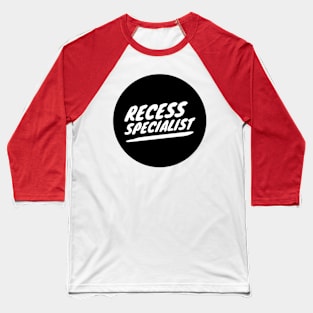 Recess Specialist Baseball T-Shirt